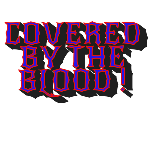 Covered by the Blood! 